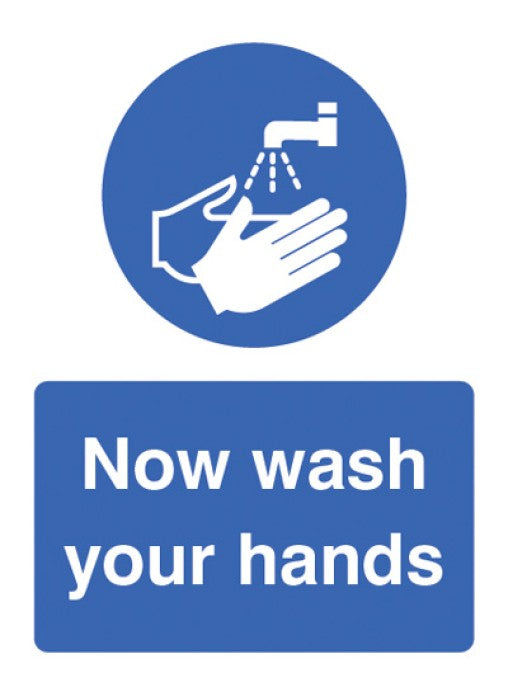Now Wash Your Hands Safety Sign