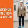 Why Overshoe Protection for Visitors Is Crucial in Workplace Safety